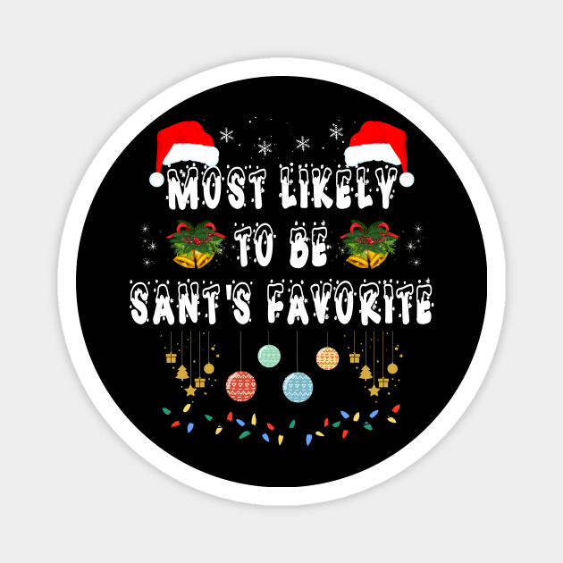 Most Likely To Christmas Be Santa's Favorite Matching Family Magnet by JD_Apparel